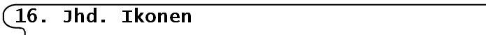 16. Jhd. Ikonen
